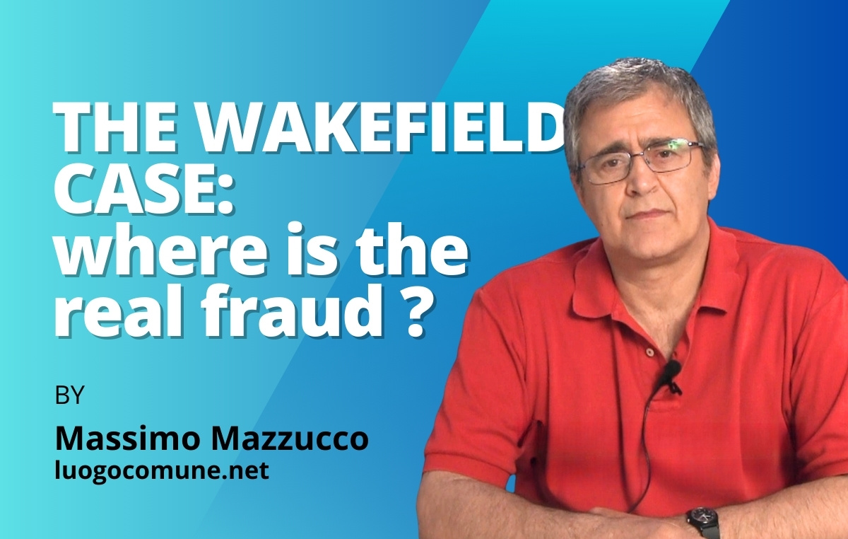 WAKEFIELD CASE: Where is the real fraud ? - By Massimo Mazzucco